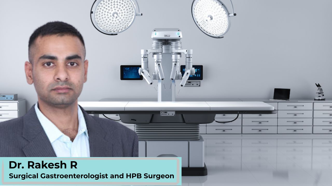 Surgical Gastroenterologist & Robotic Surgeon in Bangalore